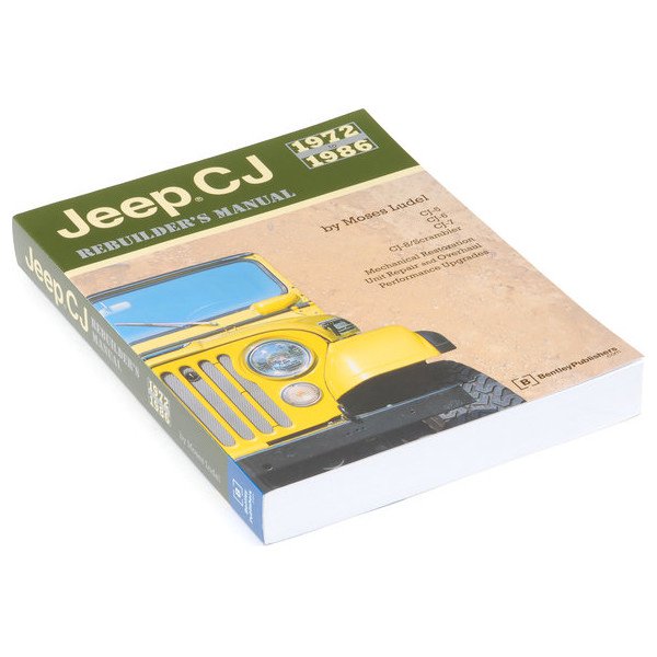Bentley Publishers, Jeep CJ Rebuilder's Manual, for 72-86 Jeep CJ5, CJ6, CJ7 & CJ8 Scrambler